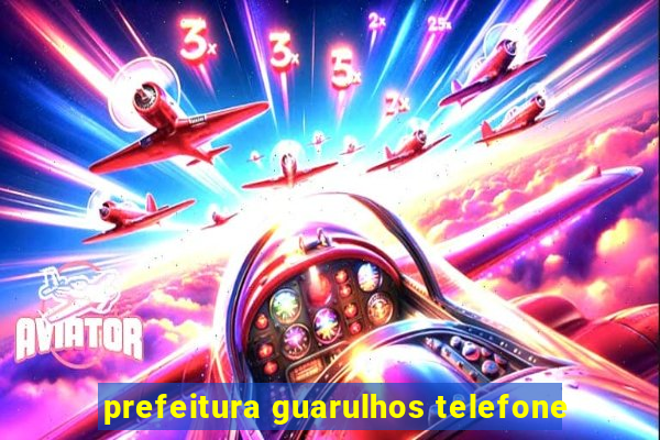 prefeitura guarulhos telefone